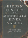 Cover image for Hidden History of the Minnesota River Valley